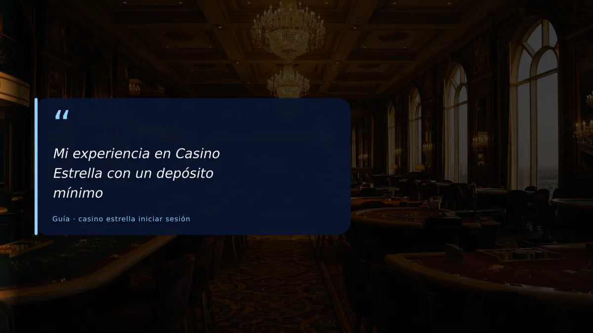 Mi experiencia en Casino Estrella con un depósito mínimo