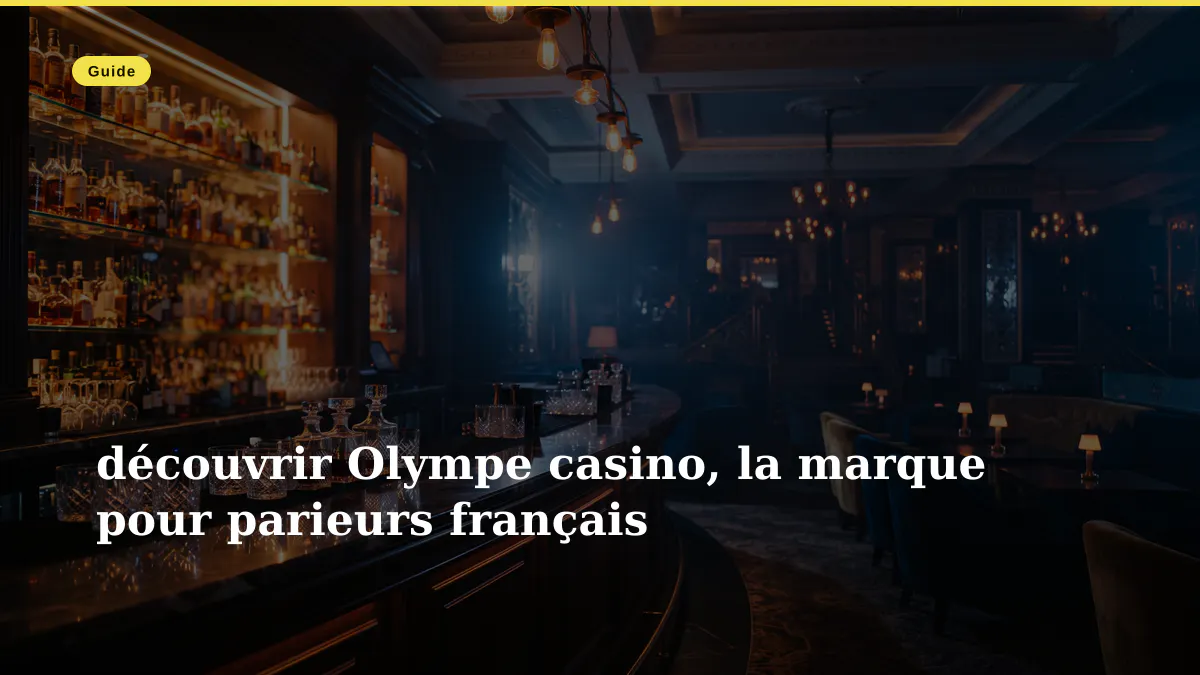 découvrir Olympe casino, la marque pour parieurs français