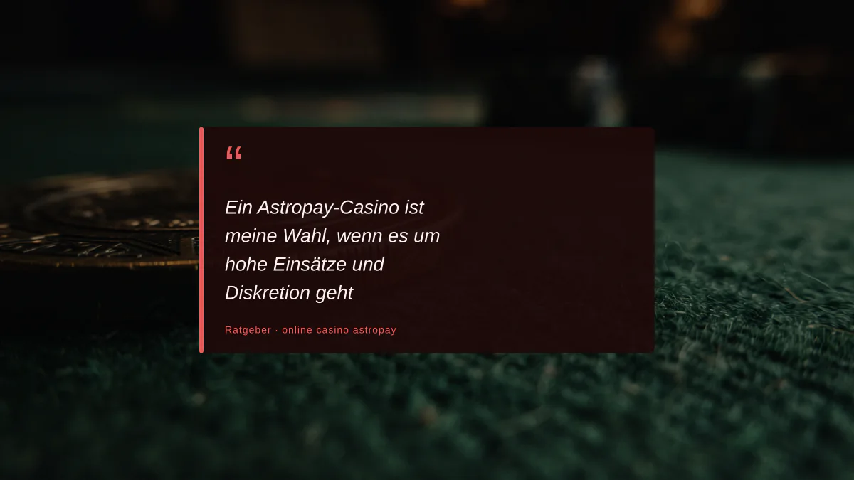Ein Astropay-Casino ist meine Wahl, wenn es um hohe Einsätze und Diskretion geht