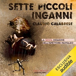 Claudio Calabrese – Sette piccoli inganni – La sesta indagine dell’ispettore Pantaleo꞉ Le avvincenti indagini dell’ispettore Andrea Pantaleo, Vol. 6 (2025) (mp3 – 128 kbps)