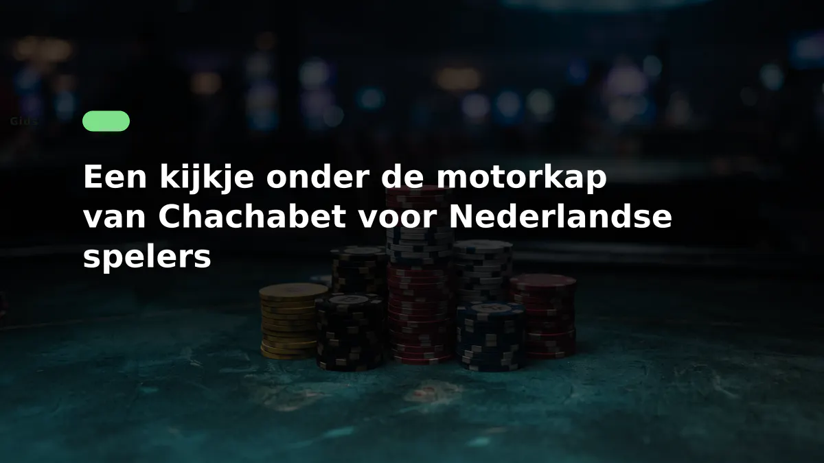Een kijkje onder de motorkap van Chachabet voor Nederlandse spelers