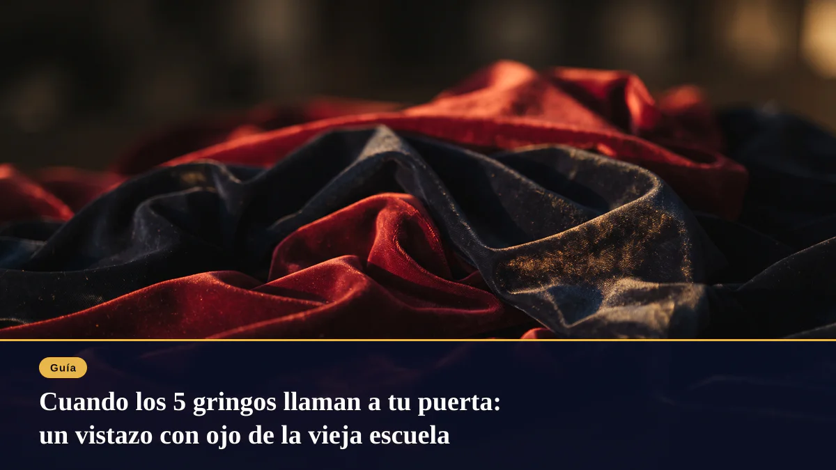 Cuando los 5 gringos llaman a tu puerta: un vistazo con ojo de la vieja escuela