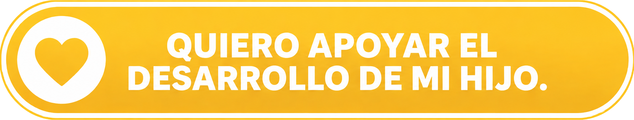 Quiero apoyar el desarrollo de mi hijo