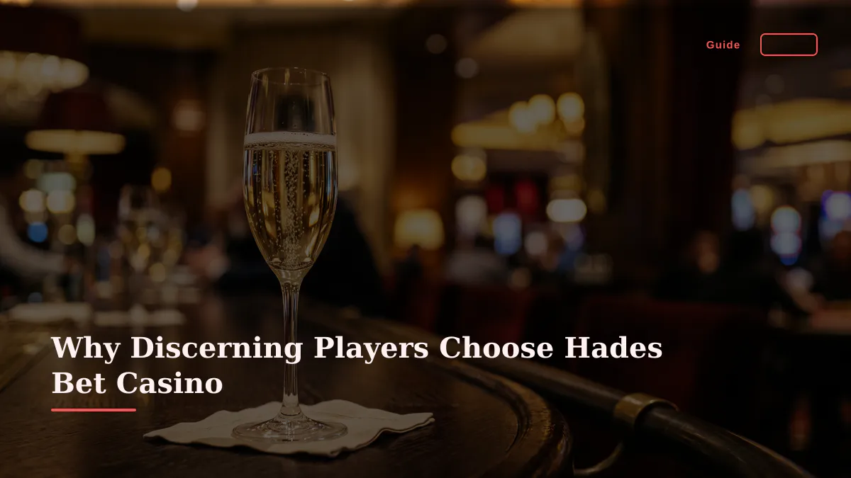 Why Discerning Players Choose Hades Bet Casino