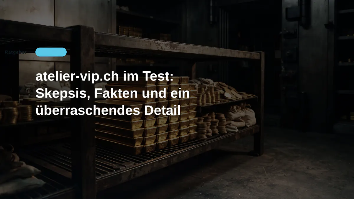 atelier-vip.ch im Test: Skepsis, Fakten und ein überraschendes Detail