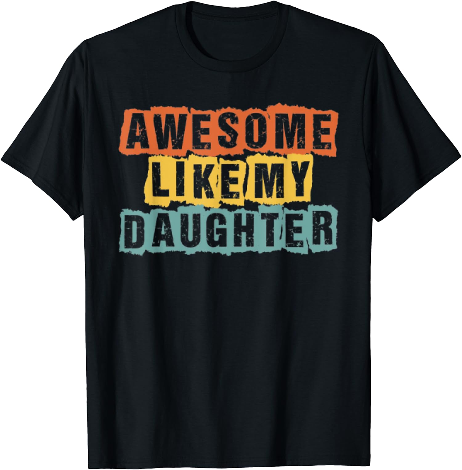 Awesome Like My Daughter Men Retro Fathers Day Gift Unisex T-Shirt