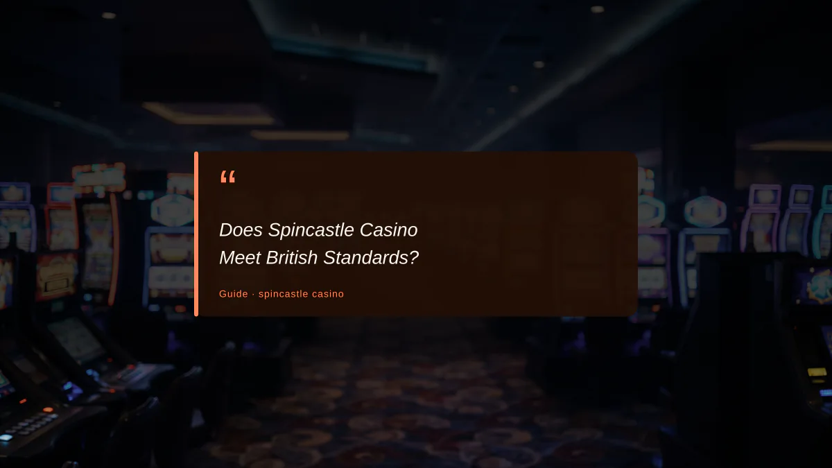 Does Spincastle Casino Meet British Standards?