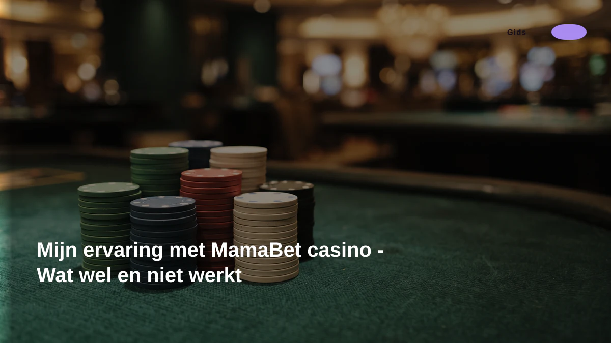 Mijn ervaring met MamaBet casino - Wat wel en niet werkt