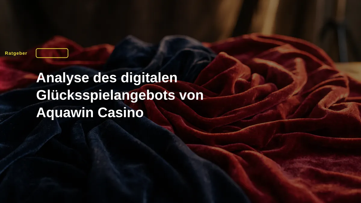 Analyse des digitalen Glücksspielangebots von Aquawin Casino