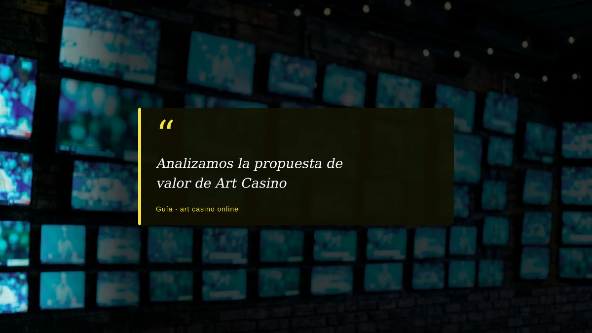 Analizamos la propuesta de valor de Art Casino