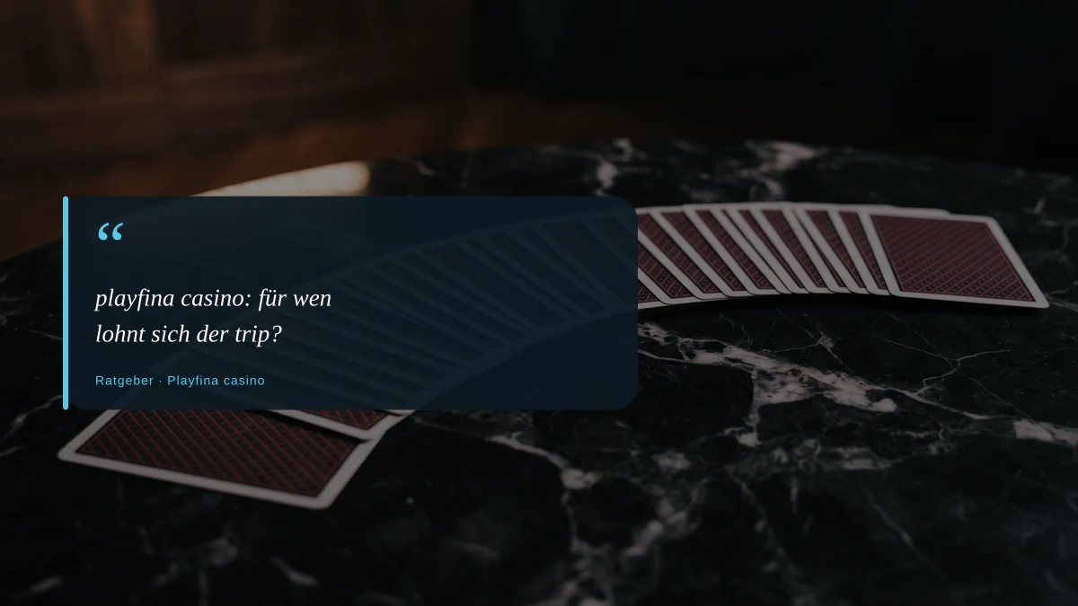 playfina casino: für wen lohnt sich der trip?