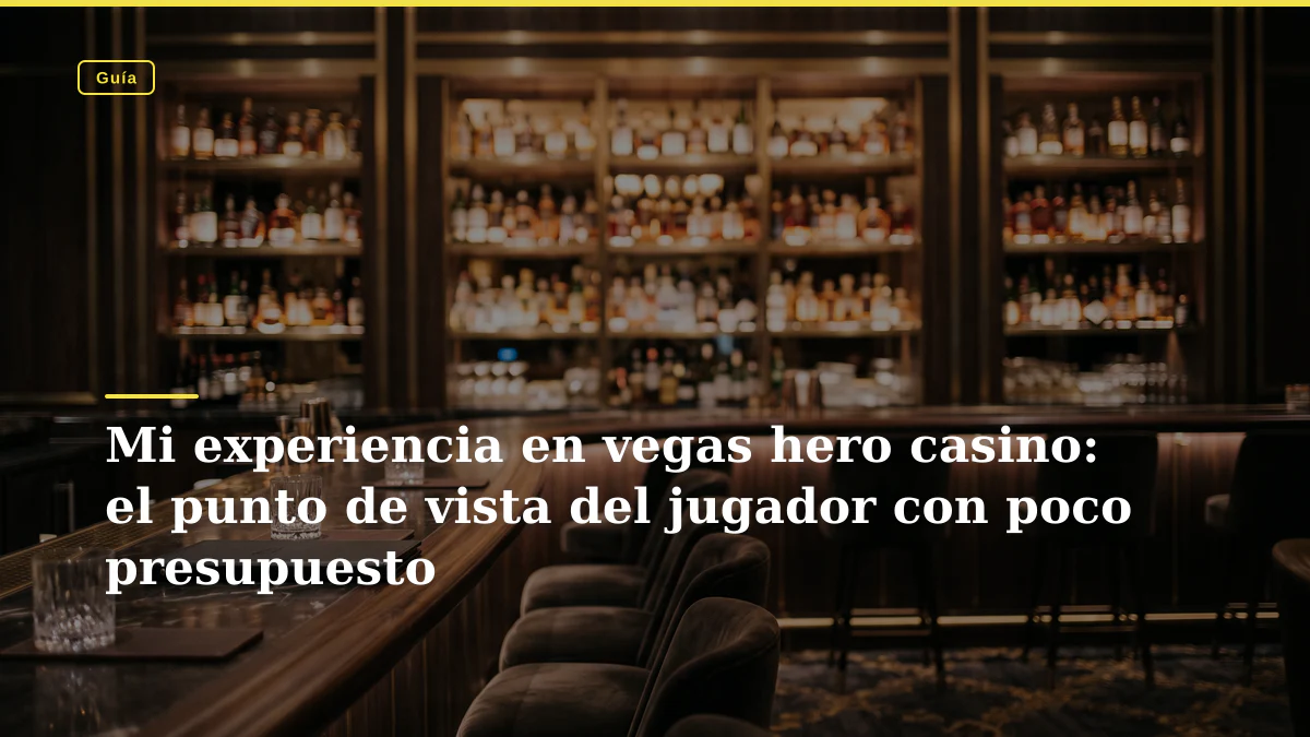 Mi experiencia en vegas hero casino: el punto de vista del jugador con poco presupuesto