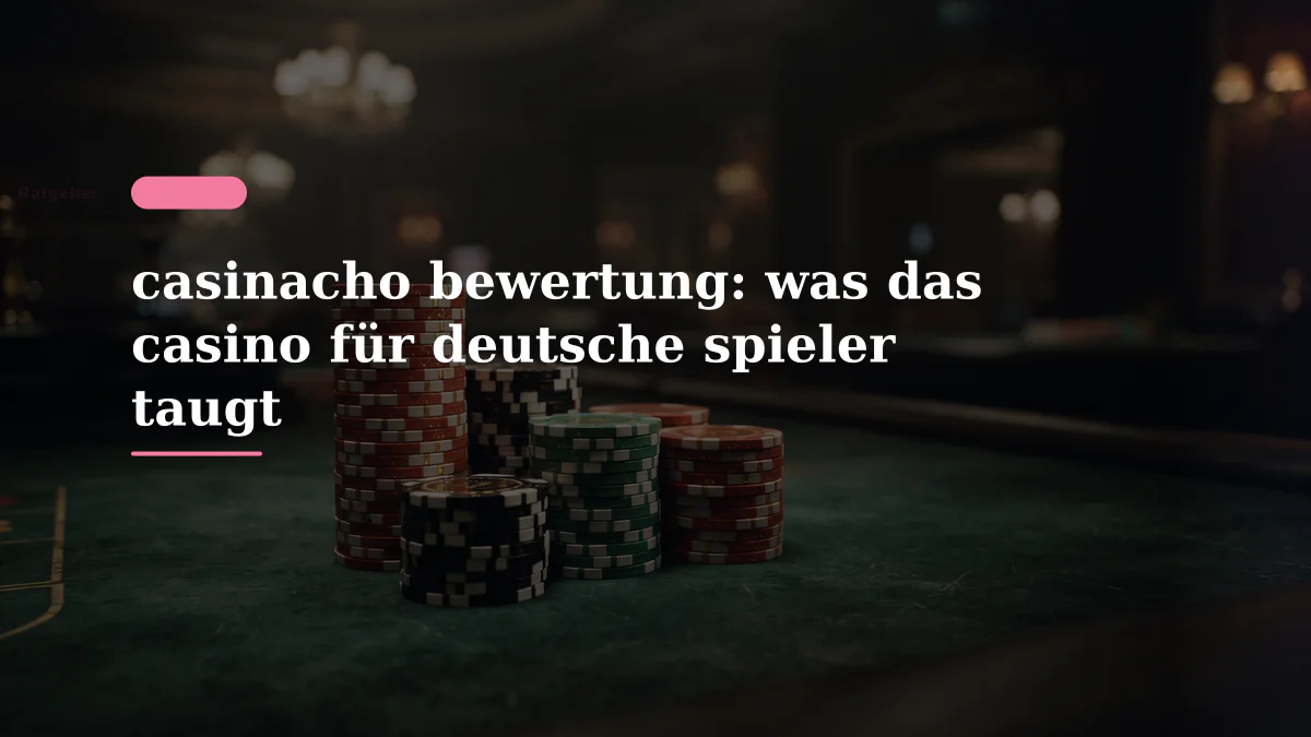 casinacho bewertung: was das casino für deutsche spieler taugt