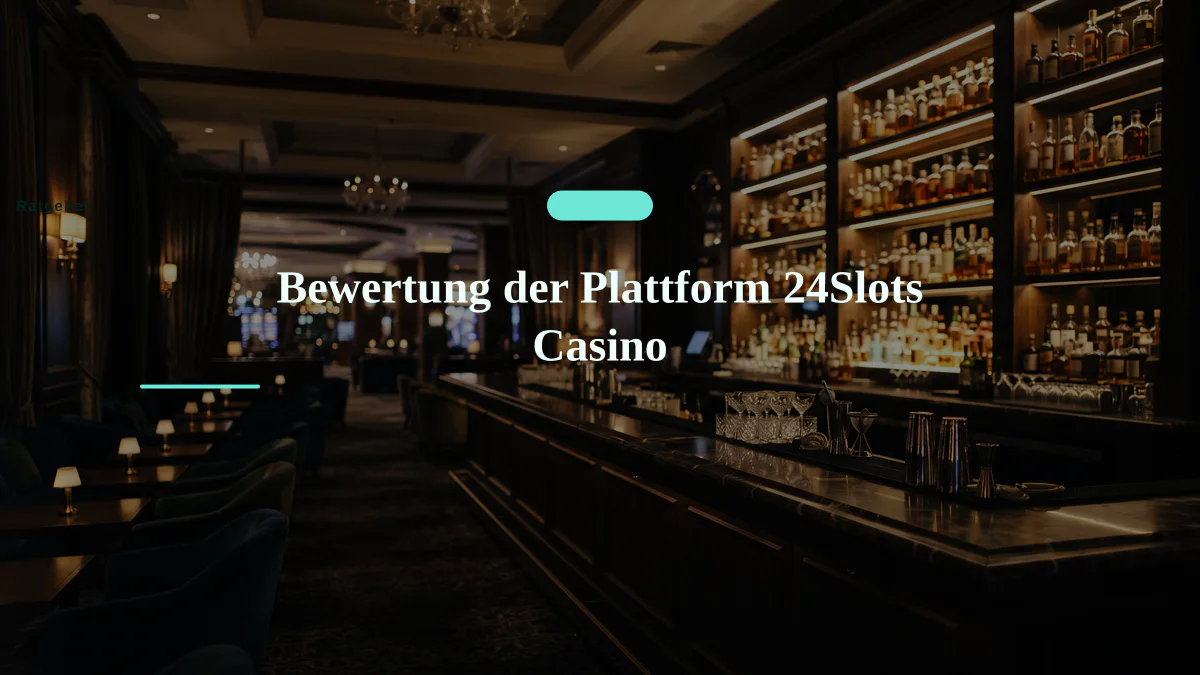 Bewertung der Plattform 24Slots Casino