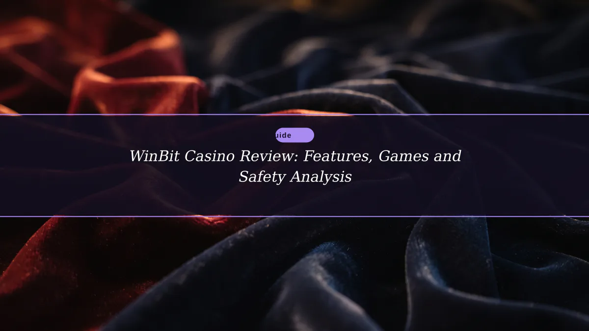 WinBit Casino Review: Features, Games and Safety Analysis