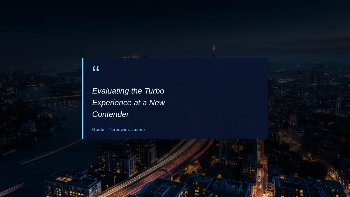 Evaluating the Turbo Experience at a New Contender