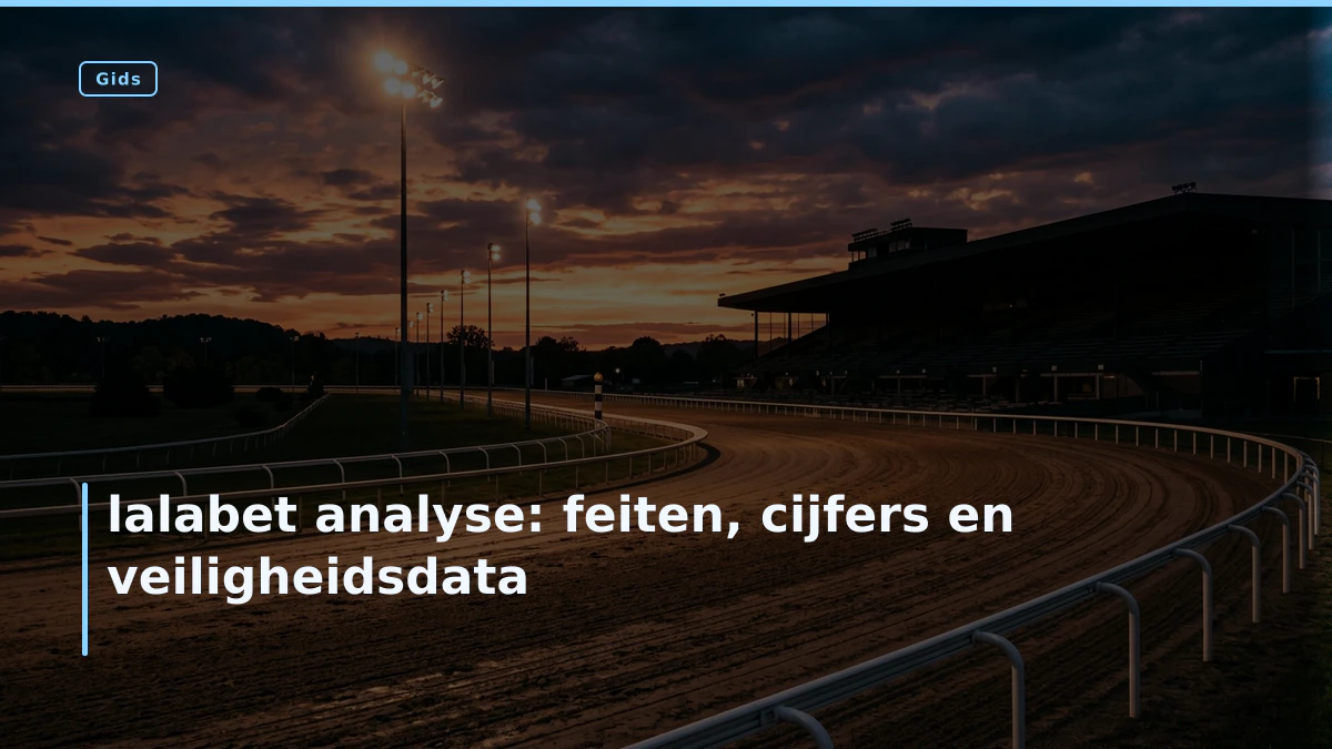 lalabet analyse: feiten, cijfers en veiligheidsdata