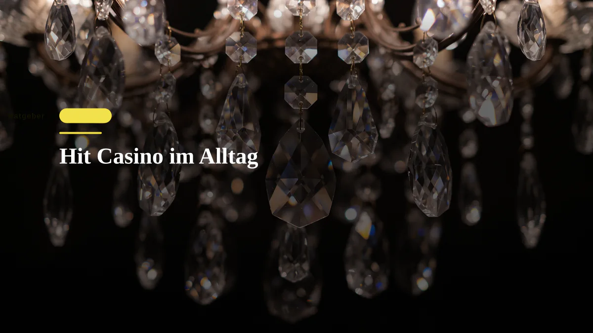 Hit Casino im Alltag