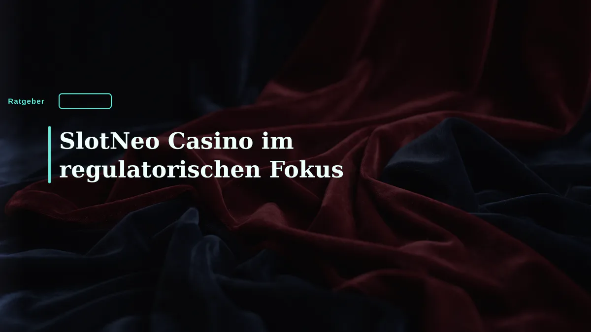 SlotNeo Casino im regulatorischen Fokus