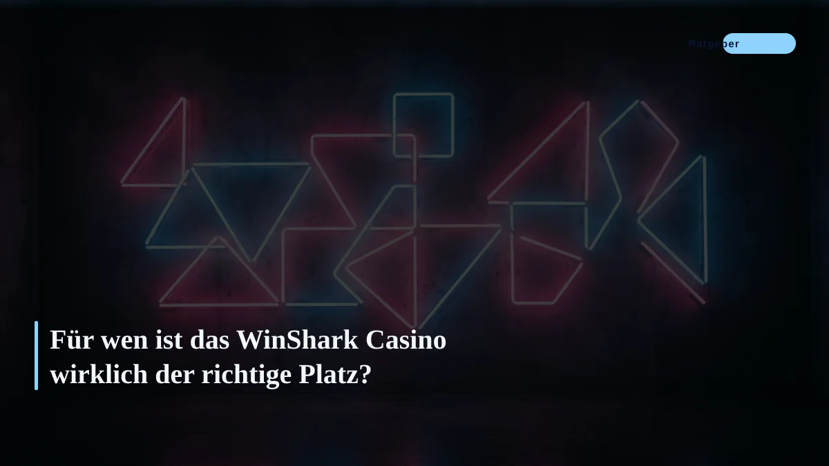 Für wen ist das WinShark Casino wirklich der richtige Platz?