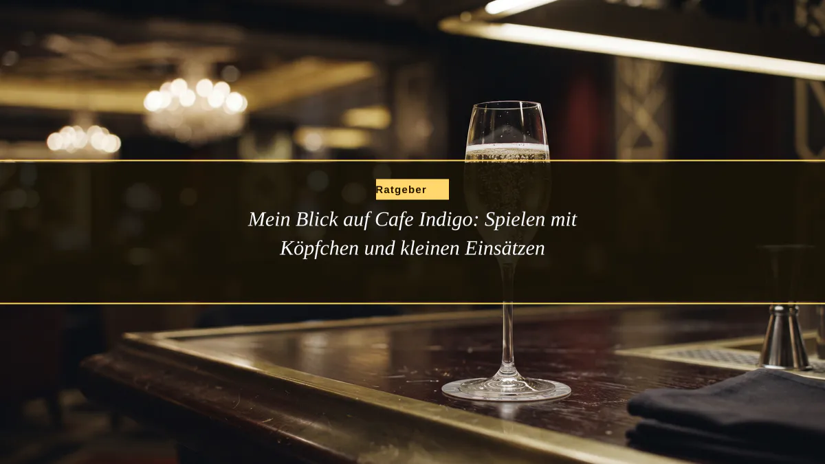 Mein Blick auf Cafe Indigo: Spielen mit Köpfchen und kleinen Einsätzen