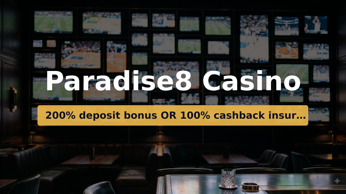 Paradise8 Casino — welcome bonus 200% deposit bonus OR 100% cashback insurance + 888 FS
