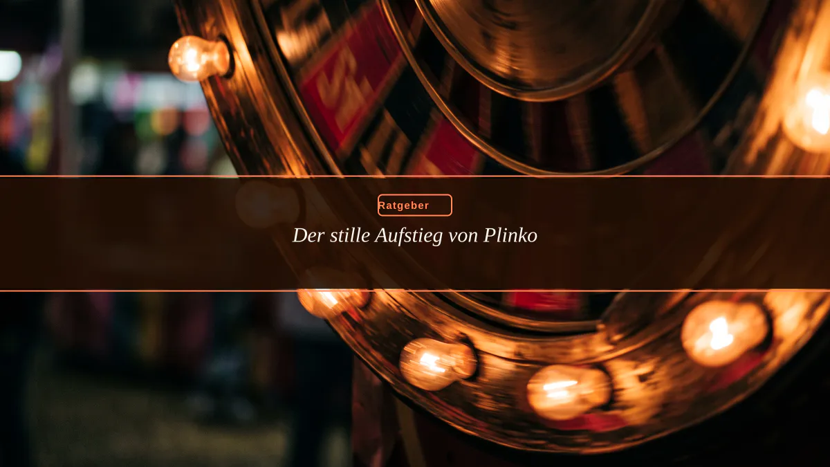 Der stille Aufstieg von Plinko