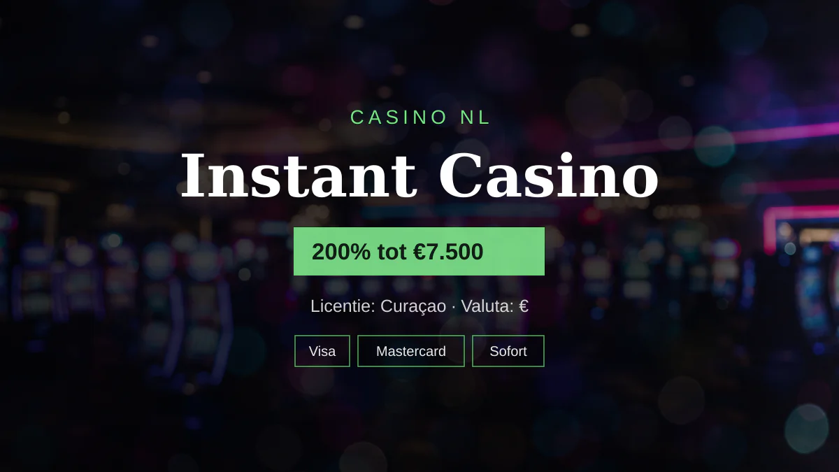 Instant Casino — welkomstbonus 200% tot €7.500 + 25 FS, betalingen: Visa, Mastercard, Sofort, Giropay, Pix