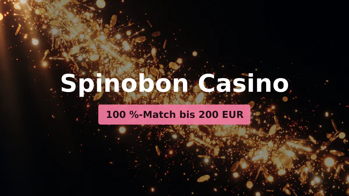 Spinobon Casino — Willkommensbonus 100 %-Match bis 200 EUR + 250 FS, Zahlungen: Visa, Mastercard, Skrill, Neteller, Sofort