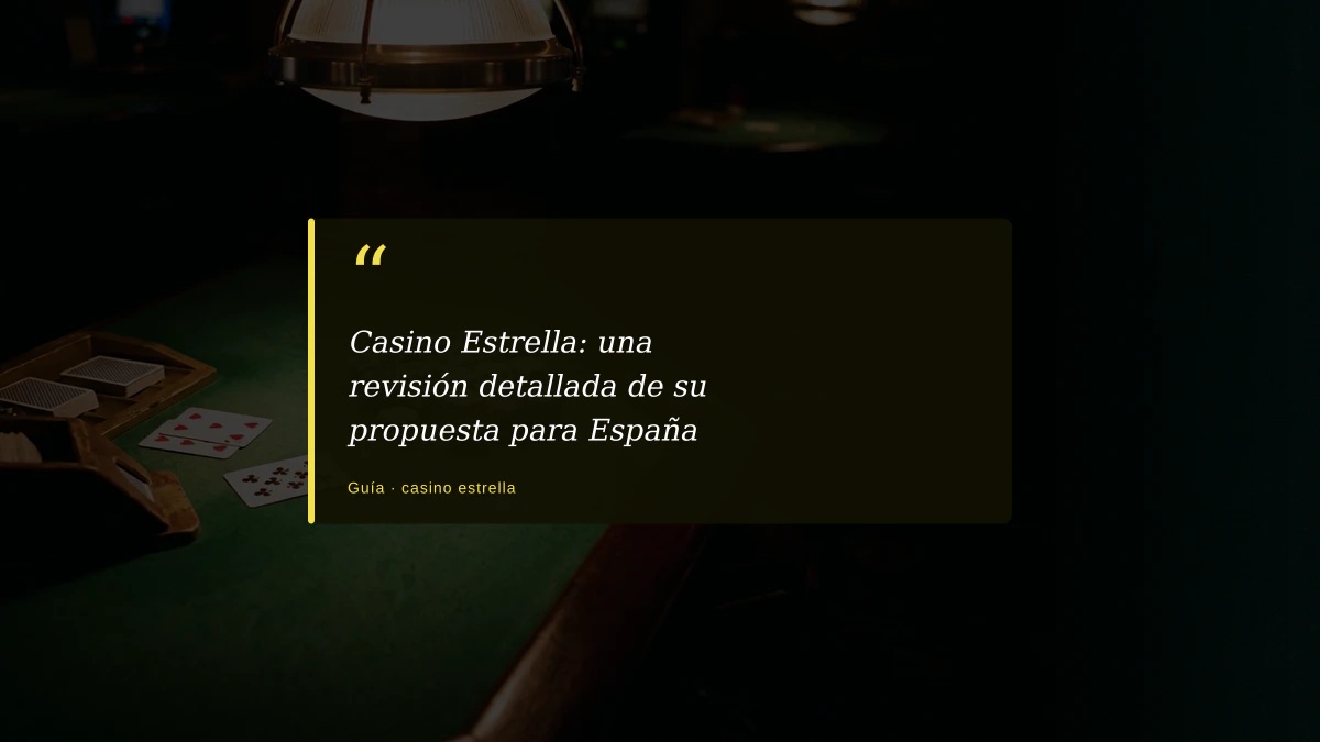 Casino Estrella: una revisión detallada de su propuesta para España