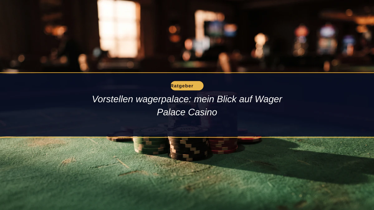 Vorstellen wagerpalace: mein Blick auf Wager Palace Casino