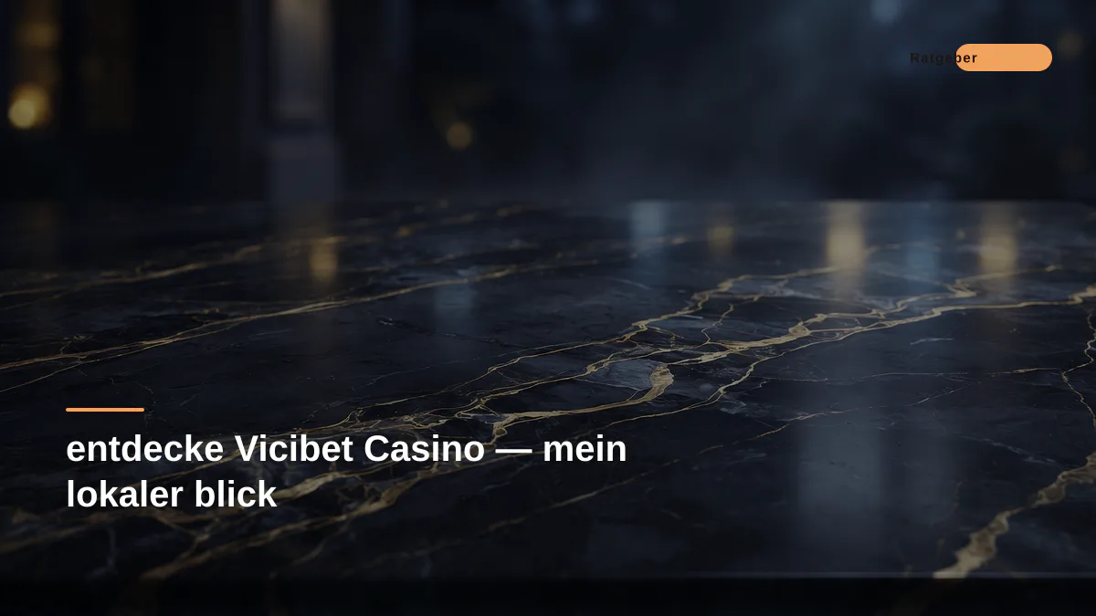 entdecke Vicibet Casino — mein lokaler blick