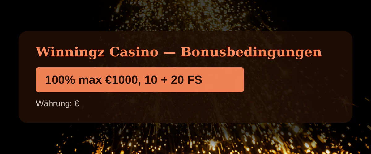 Winningz Casino — Bonusbedingungen: 100% max €1000, 10 + 20 FS