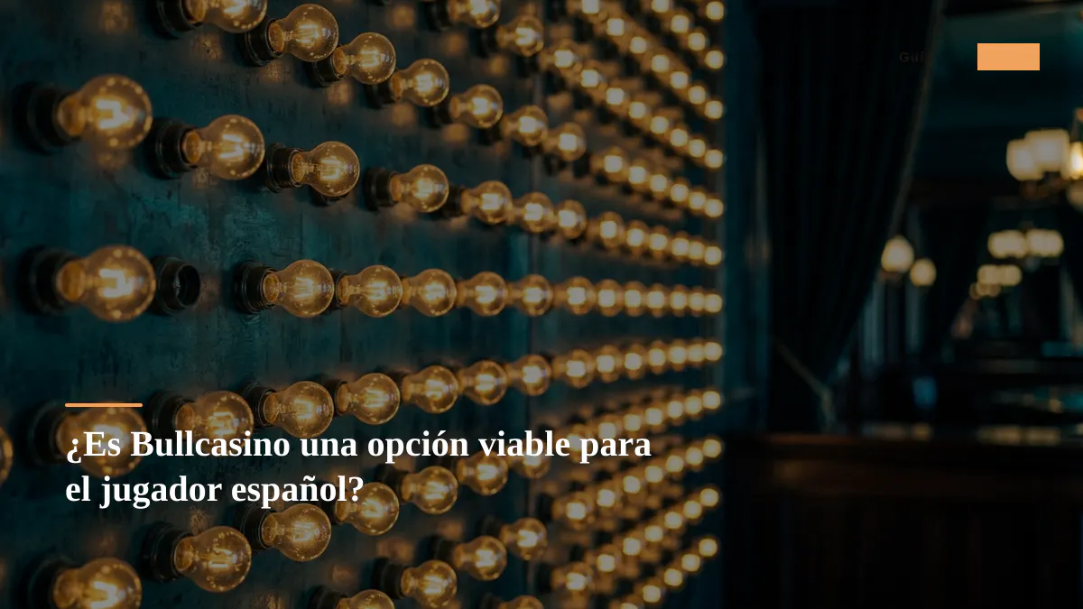 ¿Es Bullcasino una opción viable para el jugador español?