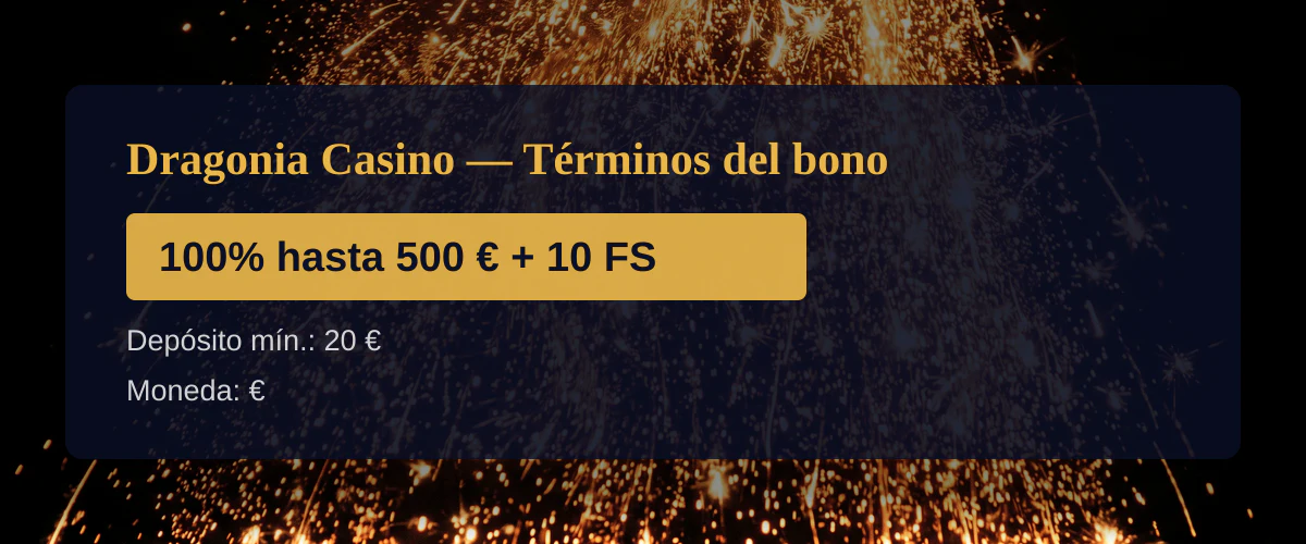 Dragonia Casino &mdash; T&eacute;rminos del bono: 100% hasta 500 &euro; + 10 FS