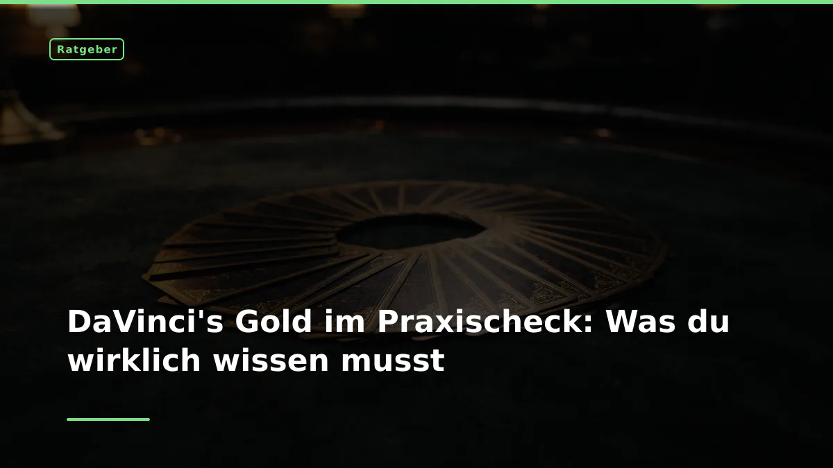DaVinci's Gold im Praxischeck: Was du wirklich wissen musst