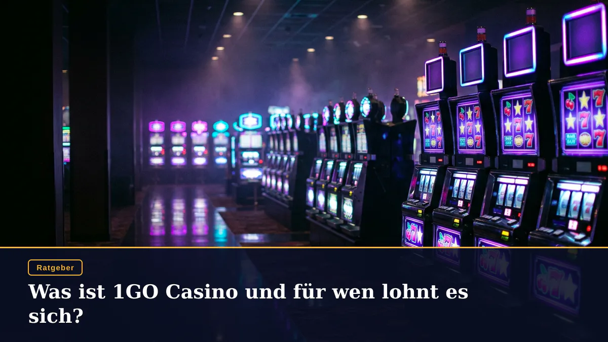 Was ist 1GO Casino und für wen lohnt es sich?