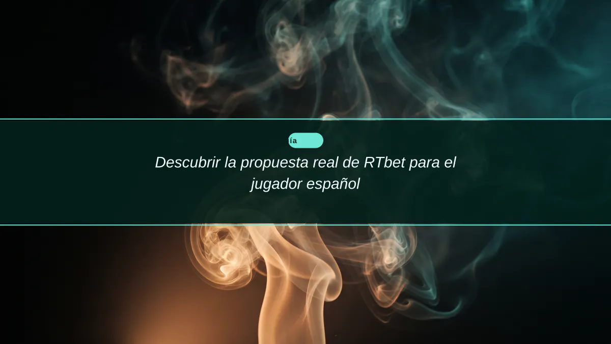 Descubrir la propuesta real de RTbet para el jugador español