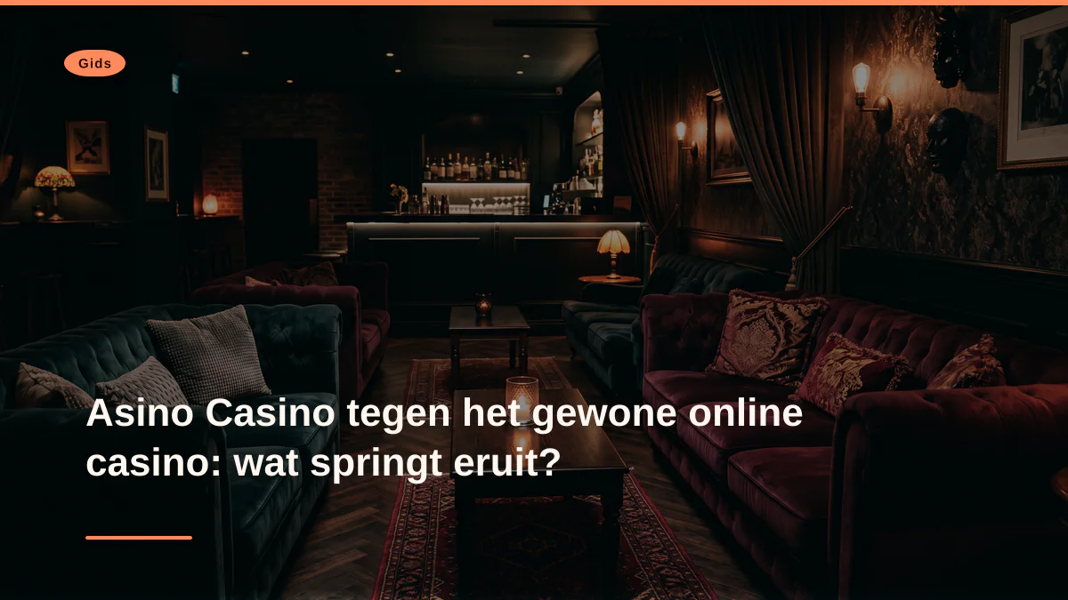 Asino Casino tegen het gewone online casino: wat springt eruit?