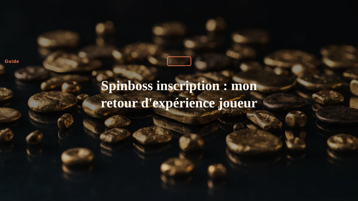 Spinboss inscription : mon retour d'expérience joueur