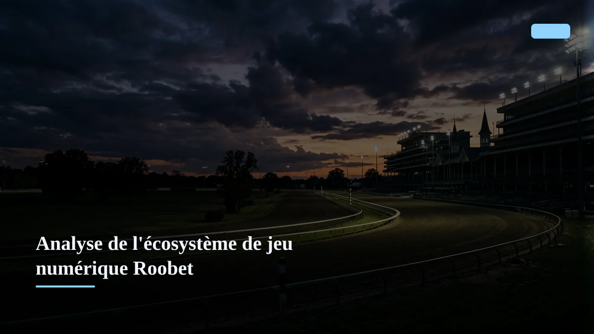 Analyse de l'écosystème de jeu numérique Roobet