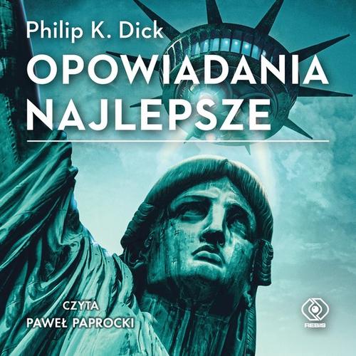 Philip K. Dick - Opowiadania najlepsze (2025) [audiobook PL]