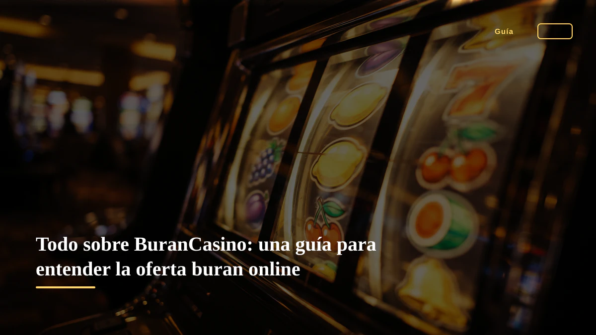 Todo sobre BuranCasino: una guía para entender la oferta buran online