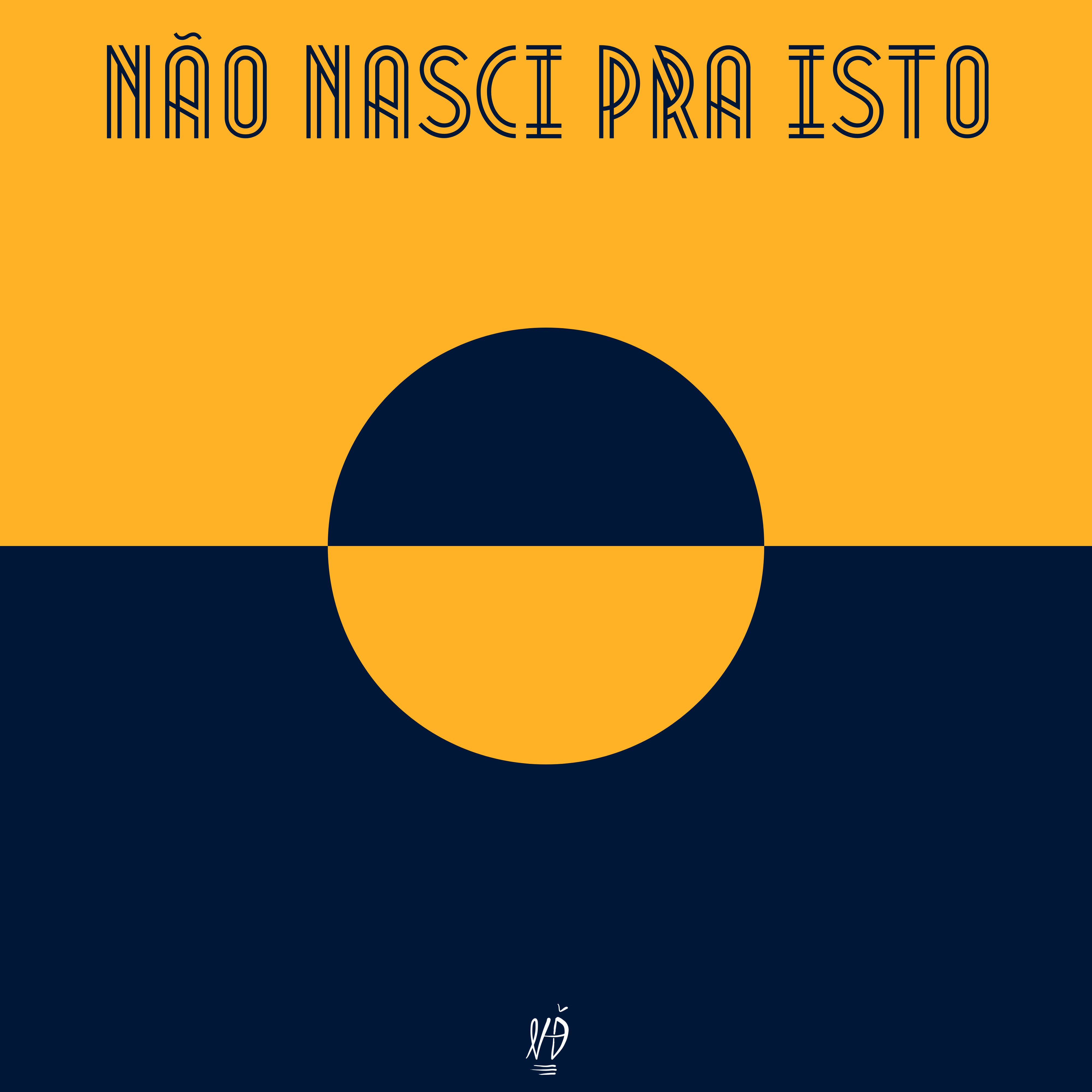 Capa Não Nasci Pra Isto