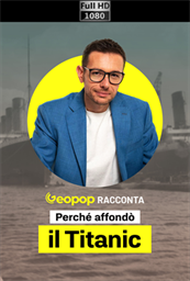 Geopop racconta – Perché affondò il Titanic (2026) .mkv WEB-DL 1080p E-AC3 ITA