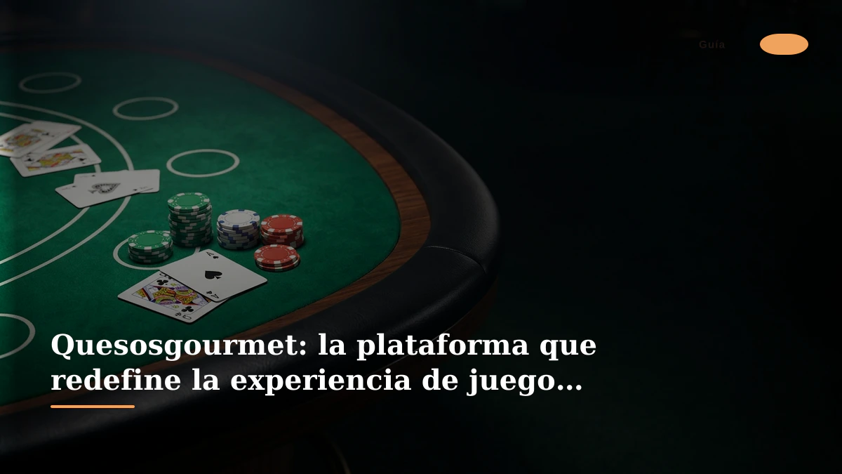 Quesosgourmet: la plataforma que redefine la experiencia de juego online en España