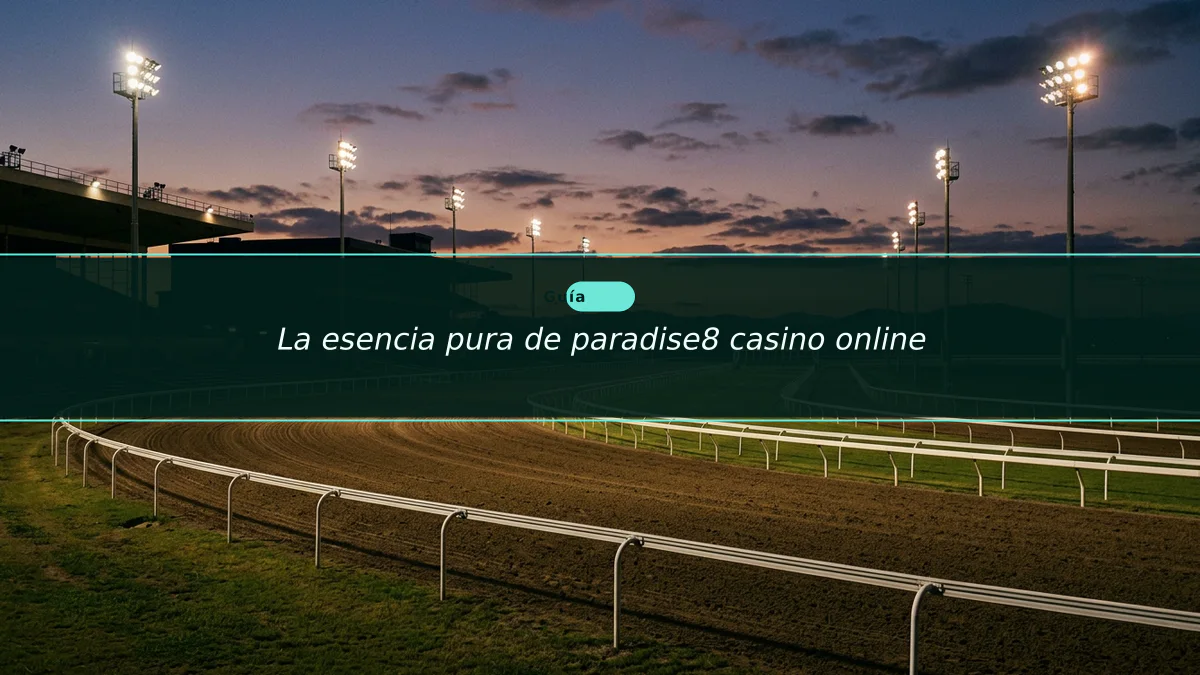 La esencia pura de paradise8 casino online