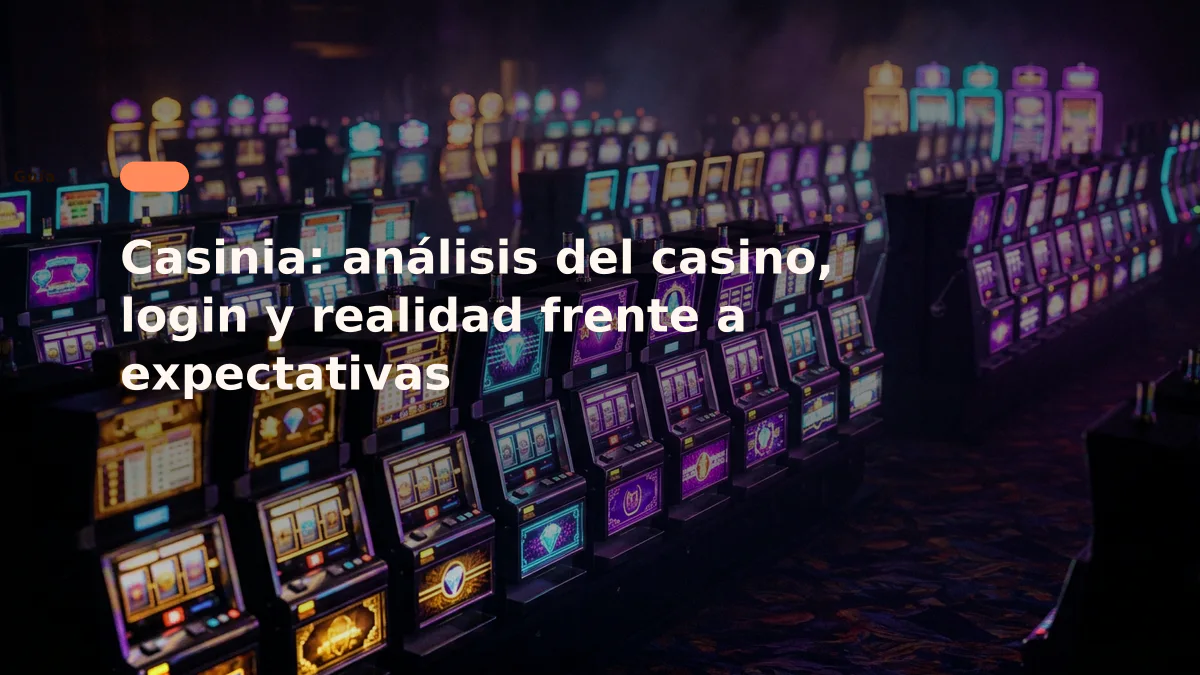 Casinia: análisis del casino, login y realidad frente a expectativas