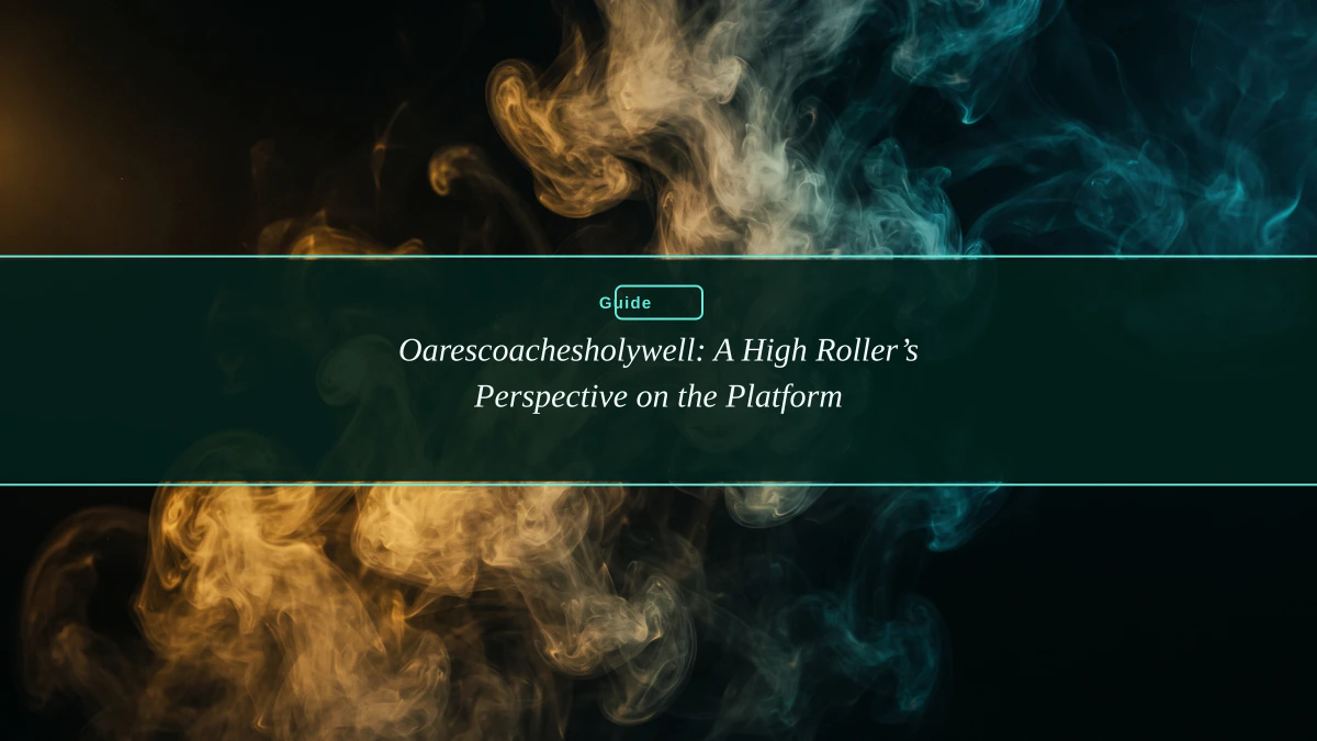 Oarescoachesholywell: A High Roller’s Perspective on the Platform