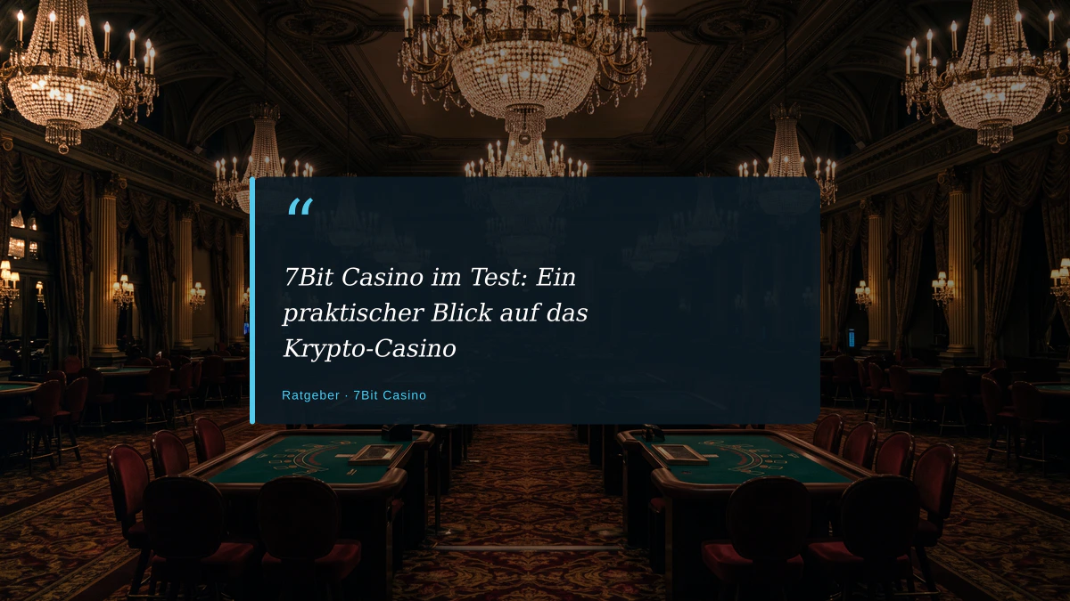 7Bit Casino im Test: Ein praktischer Blick auf das Krypto-Casino